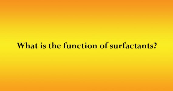 What is the function of surfactants?